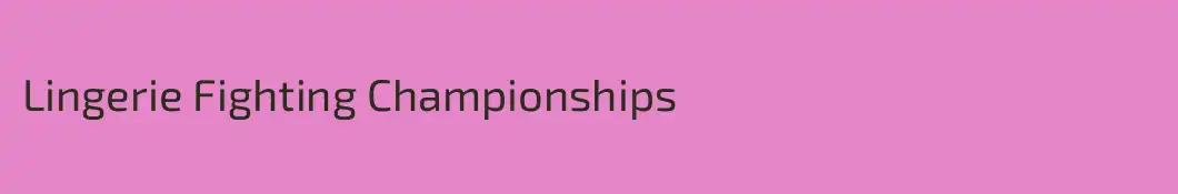 Lingerie Fighting Championships